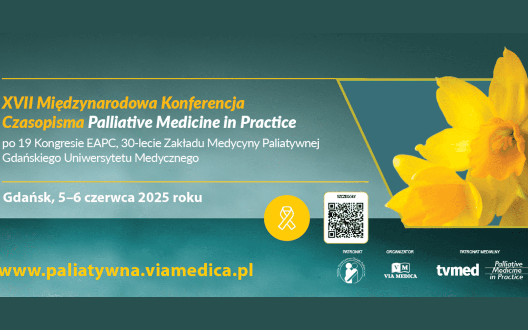 XVII Międzynarodowa Konferencja Czasopisma Palliative Medicine in Practice 5-6 czerwca 2025